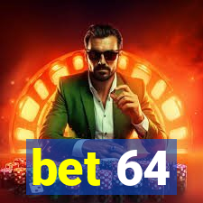 bet 64